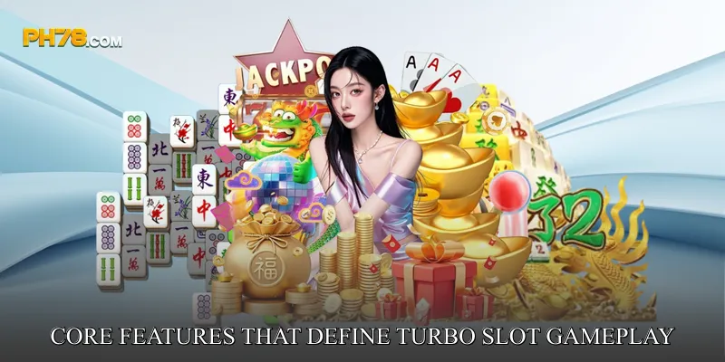 Core Features That Define Turbo Slot Gameplay