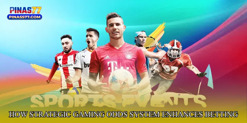 How Strategic Gaming Odds System Enhances Betting Strategy