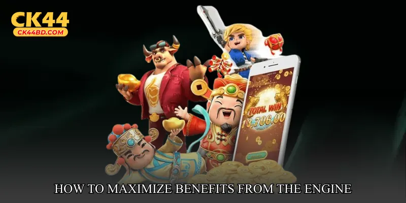 How to Maximize Benefits from the Engine