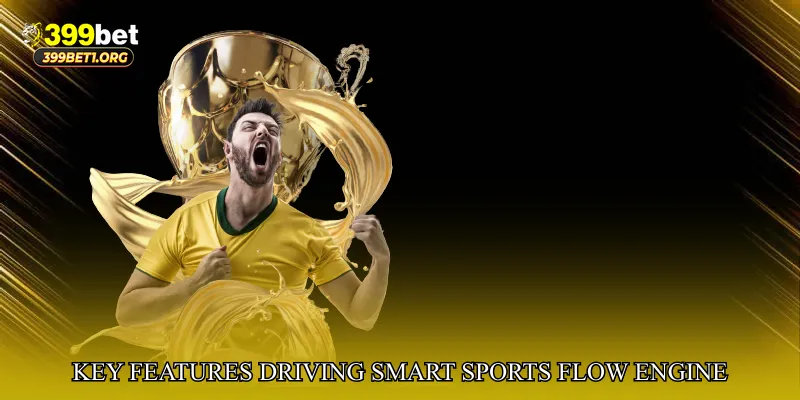 Key Features Driving Smart Sports Flow Engine