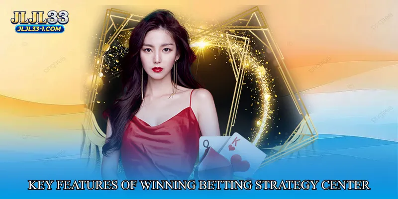 Key Features of Winning Betting Strategy Center