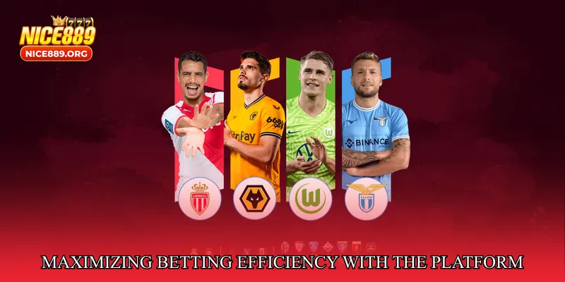 Maximizing Betting Efficiency with the Platform