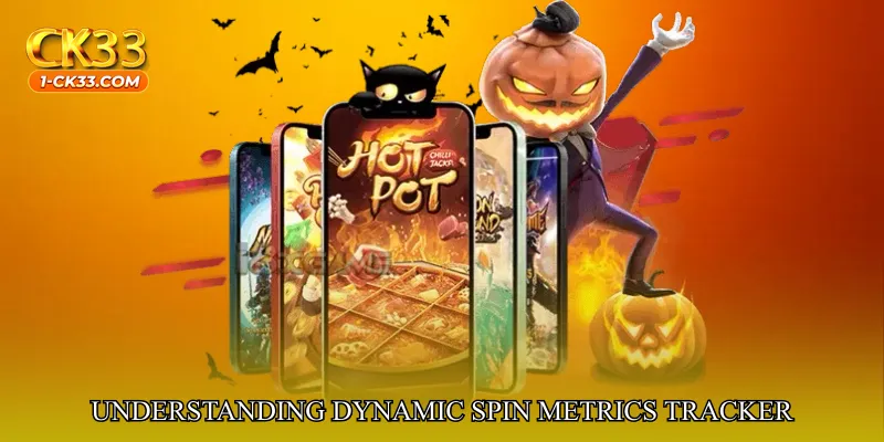 Understanding Dynamic Spin Metrics Tracker