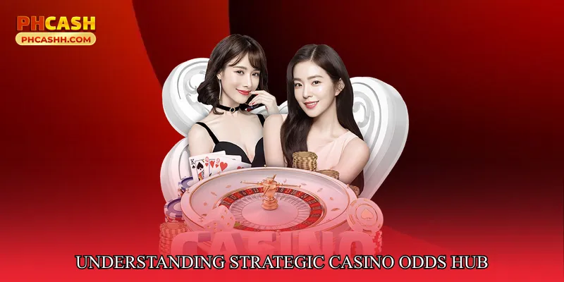 Understanding Strategic Casino Odds Hub
