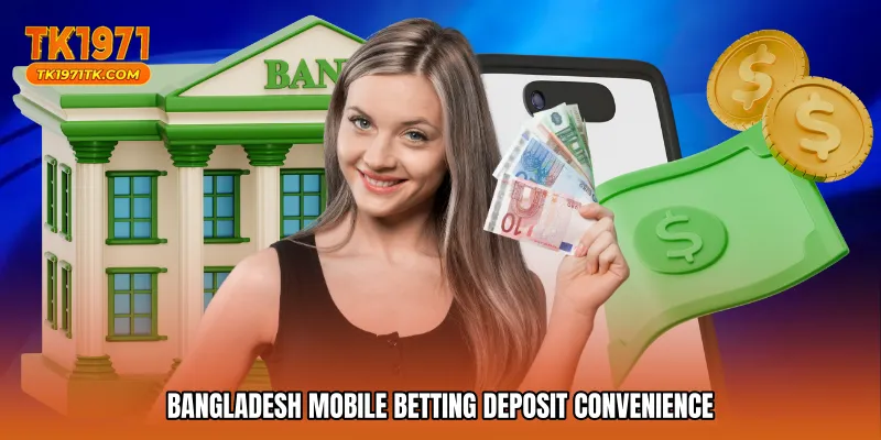 Bangladesh mobile betting deposit convenience