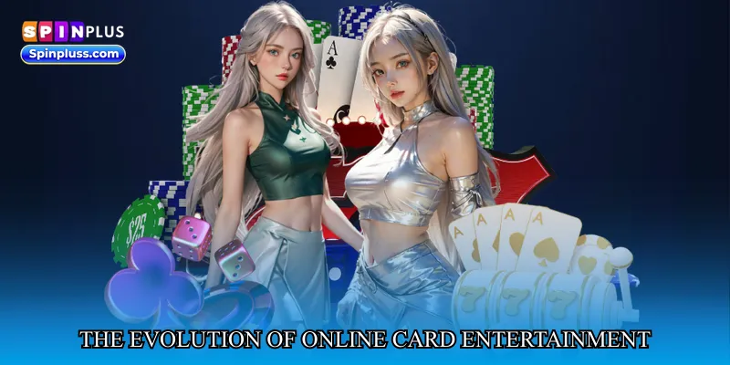 The Evolution of Online Card Entertainment