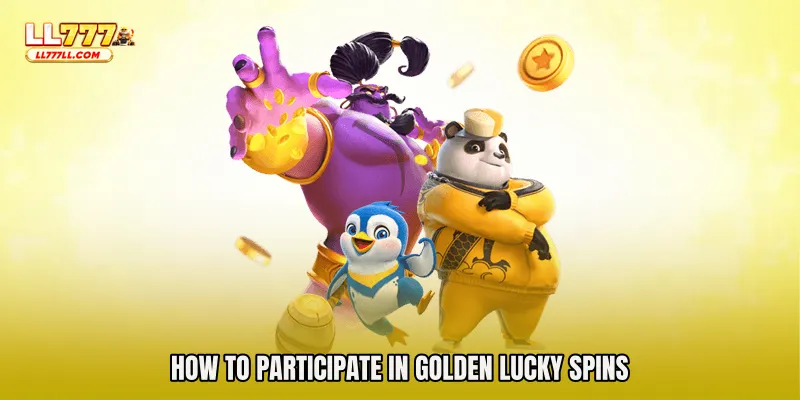 How to Participate in Golden Lucky Spins
