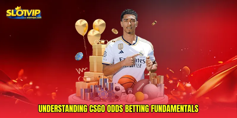 Understanding CSGO odds betting fundamentals