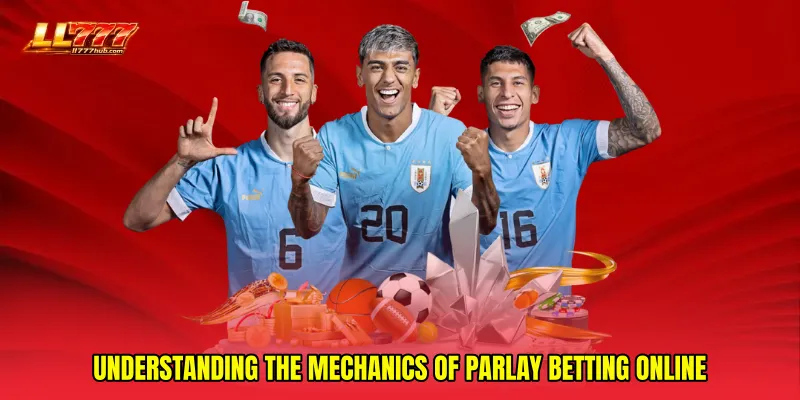 Understanding the Mechanics of Parlay Betting Online