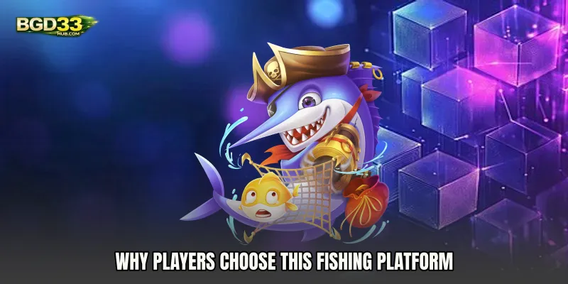 Why Players Choose This Fishing Platform