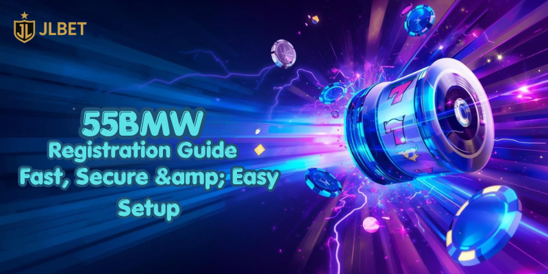 55BMW Registration Guide: Fast, Secure & Easy Setup