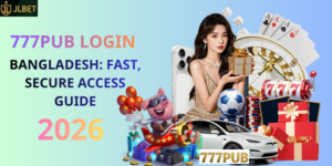 777pub Login Guide for Bangladesh Players: Fast, Secure & Easy Access in 2026