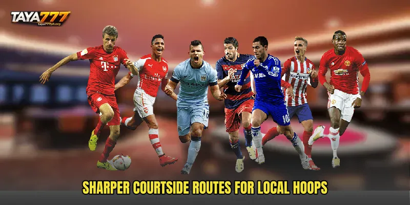 Sharper courtside routes for local hoops