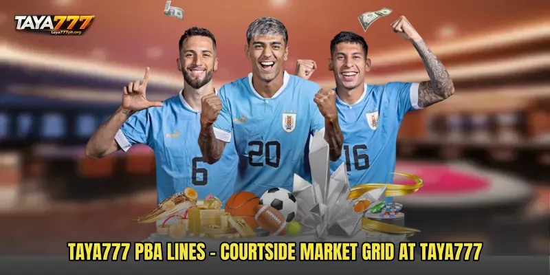TAYA777 PBA Lines - Courtside Market Grid At TAYA777